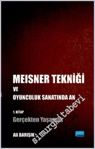 Meisner Tekniği ve Oyunculuk Sanatında An Kitap 1: Gerçekten Yaşamak  -        2023