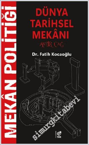 Mekân Politiği : Dünya Tarihsel Mekânı - Antik Çağ -        2024
