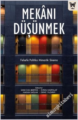 Mekanı Düşünmek : Felsefe Politika Mimarlık Sinema -        2021