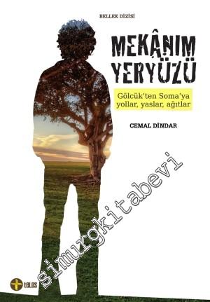 Mekânım Yeryüzü: Gölcük'ten Soma'ya Yollar Yaslar Ağıtlar -        2014