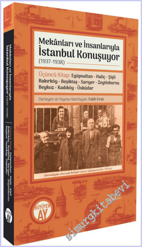 Mekânları ve İnsanlarıyla İstanbul Konuşuyor (1937-1938) Üçüncü Kitap: