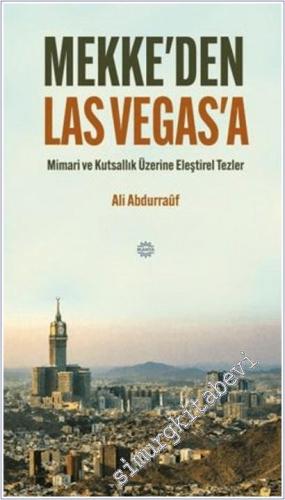Mekke'den Las Vegas'a : Mimari ve Kutsallık Üzerine Eleştirel Tezler -        2026