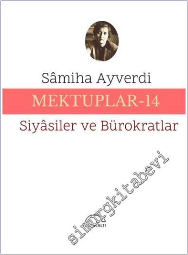 Mektuplar 14 - Siyasiler ve Bürokratlar -        2024