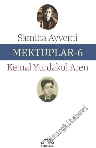Mektuplar 6: Kemal Yurdakul Aren -        2016