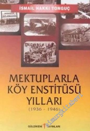 Mektuplarla Köy Enstitüsü Yılları 1936 - 1946 -        1999