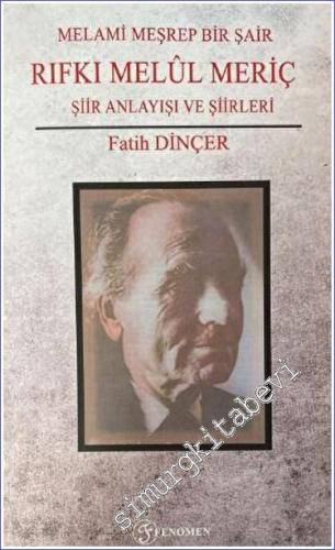Melami Meşrep Bir Şair Rıfkı Melul Meriç Şiir Anlayışı ve Şiirleri -        2023
