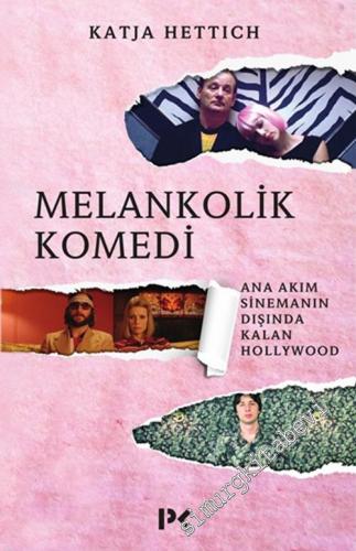 Melankolik Komedi : Ana Akım Sinemanın Dışında Kalan Hollywood -        2017