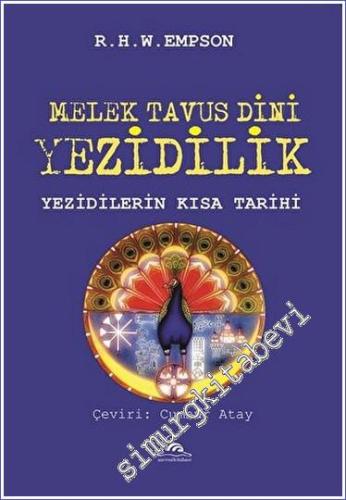 Melek Tavus Dini Yezidilik - Yezidilerin Kısa Tarihi -        2023