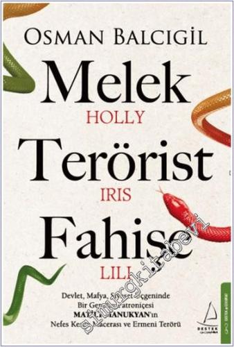 Melek Terörist Fahişe : Devlet Mafya Siyaset Üçgeninde Genelev Patroniçesi Matilt Manukyan'ın Nefes Kesen Macerası ve Ermeni Terörü -        2023