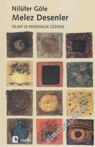Melez Desenler: İslam ve Modernlik Üzerine -