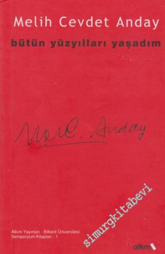 Melih Cevdet Anday: Bütün Yüzyılları Yaşadım -        2004