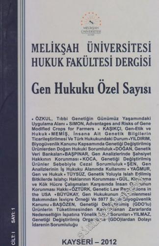 Melikşah Üniversitesi Hukuk Fakültesi Dergisi: Gen Hukuku Özel Sayısı - Cilt1, Sayı 1, Yıl 2012