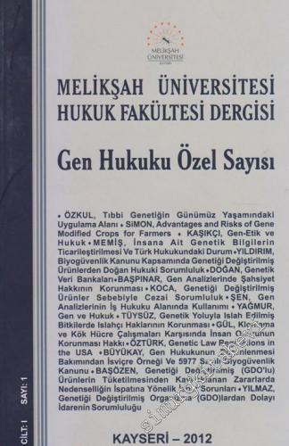 Melikşah Üniversitesi Hukuk Fakültesi Dergisi: Gen Hukuku Özel Sayısı 