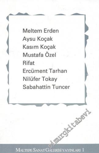 Meltem Erden - Aysu Koçak - Kasım Koçak - Mustafa Özel - Rifat - Ercüment Tarhan - Nilüfer Tokay - Sabahattin Tuncer  -