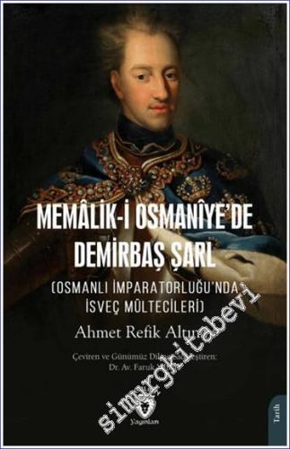 Memalik-i Osmaniye'de Demirbaş Şarl : Osmanlı İmparatorluğu'nda İsveç 