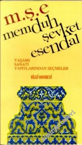 Memduh Şevket Esendal: Yaşamı, Sanatı, Yapıtlarından Seçmeler -        1991