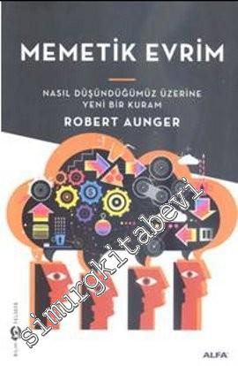 Memetik Evrim: Nasıl Düşündüğümüz Üzerine Yeni Bir Kuram -