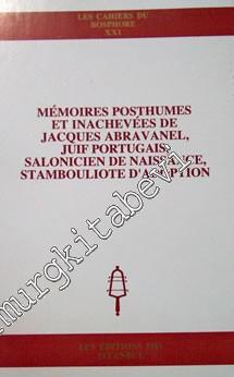 Mémoires Posthumes et Inachevées de Jacques Abravanel, Juif Portugais,