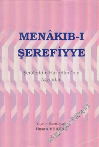 Menâkıb-ı Şerefiyye: Şerâfeddin Hazretleri'nin Ağzından Cilt 1 -