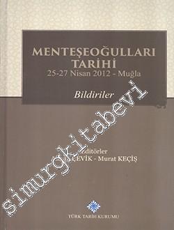 Menteşeoğulları Tarihi 25 - 27 Nisan 2012 - Muğla: Bildiriler -