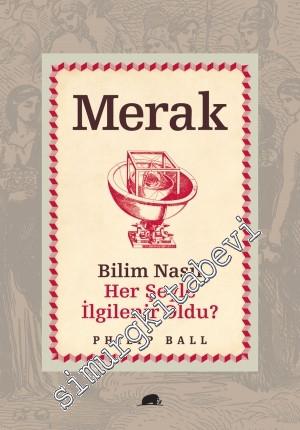 Merak: Bilim Nasıl Her Şeyle İlgilenir Oldu ? -