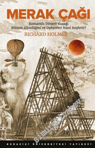 Merak Çağı: Romantik Dönem Kuşağı Bilimin Güzelliğini ve Dehşetini Nasıl Keşfetti -