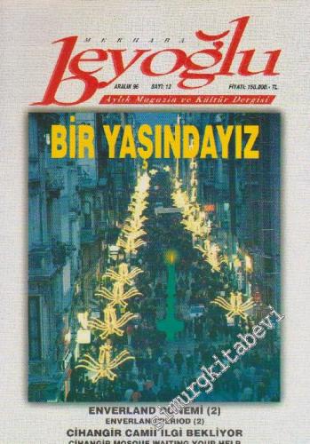 Merhaba Beyoğlu Aylık Magazin ve Kültür Dergisi - Dosya: Bir Yaşındayız - Enverland Dönemi (2) - Enverland Period (2) - Cihangir Camii İlgi Bekliyor - Cihangir Mosque Waiting Your Help - Sayı: 12      Aralık