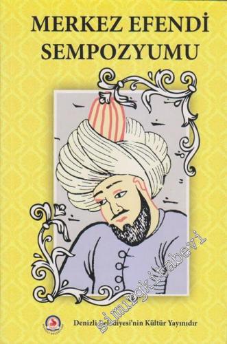 Merkez Efendi Sempozyumu: 27 - 28 - 29 Haziran 1998 -