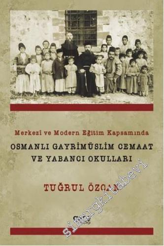Merkezi ve Modern Eğitim Kapsamında Osmanlı Gayrimüslim Cemaat ve Yaba