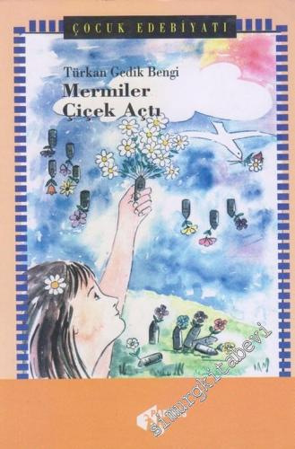 Mermiler Çiçek Açtı -        2004