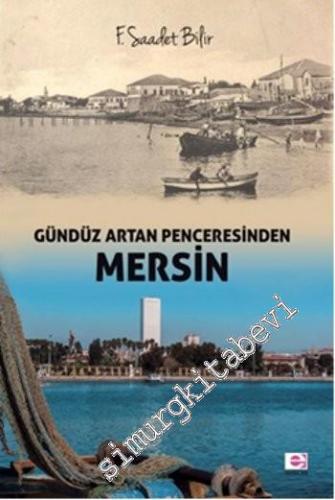 Mersin: Gündüz Artan Penceresinden -