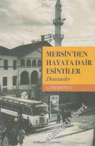 Mersin'den Hayata Dair Esintiler: Denemeler İMZALI -        2013