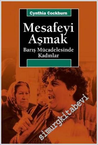 Mesafeyi Aşmak: Barış Mücadelesinde Kadınlar -        2004