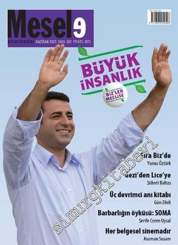 Mesele Kitap Dergisi - Dosya: Büyük İnsanlık - Biz'ler Meclise - Sayı: 102      Haziran