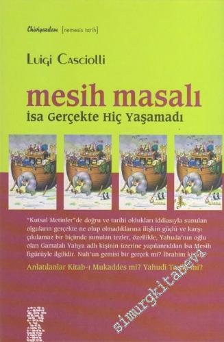 Mesih Masalı: İsa Gerçekte Hiç Yaşamadı