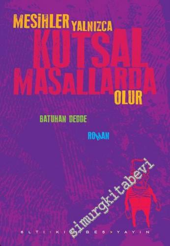 Mesihler Yalnızca Kutsal Masallarda Olur -
