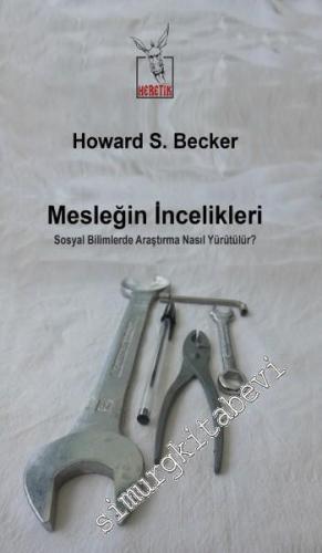 Mesleğin İncelikleri: Sosyal Bilimlerde Araştırma Nasıl Yürütülür -