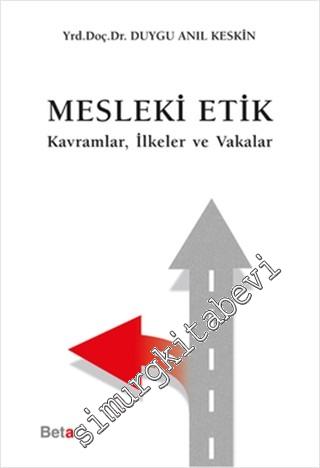 Mesleki Etik: Kavramlar, İlkeler ve Vakalar -