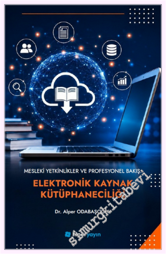 Mesleki Yetkinlikler ve Profesyonel Bakış: Elektronik Kaynak Kütüphane