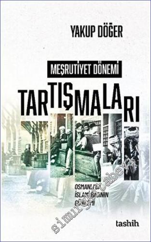 Meşrutiyet Dönemi Tartışmaları Osmanlı'da İslami Basının Gündemi - 202