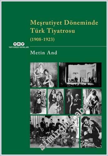 Meşrutiyet Döneminde Türk Tiyatrosu (1908-1923) -        2025
