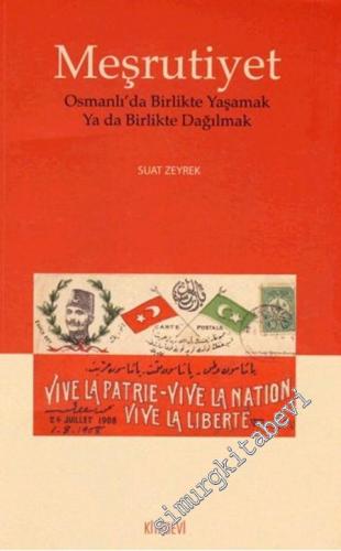 Meşrutiyet: Osmanlı'da Birlikte Yaşamak ya da Birlikte Dağılmak -