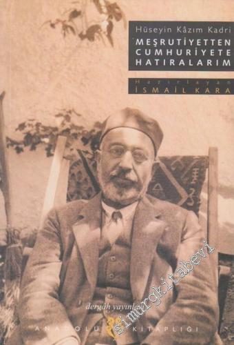 Meşrutiyetten Cumhuriyete Hatıralarım: İstanbul Trabzon Selanik Suriye