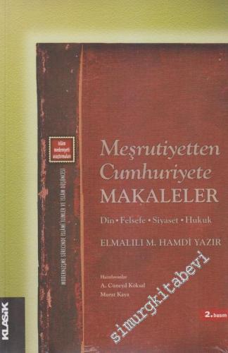 Meşrutiyetten Cumhuriyete Makaleler: Din, Felsefe, Siyaset, Hukuk -        2013
