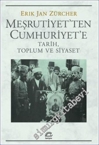 Meşrutiyet'ten Cumhuriyet'e : Tarih, Toplum ve Siyaset -        2024