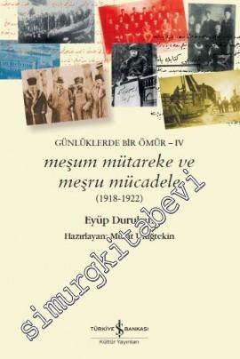 Meşum Mütareke ve Meşru Mücadele 1918 - 1922: Günlüklerde Bir Ömür 5