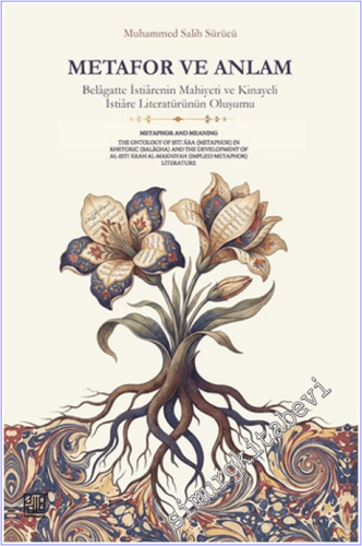 Metafor ve Anlam: Belagatte İstiarenin Mahiyeti ve Kinayeli İstiare Li