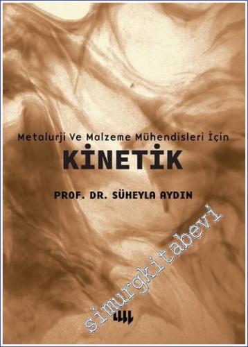 Metalurji ve Malzeme Mühendisleri için Kinetik - 2023