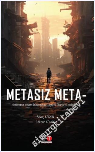 Metasız Meta: Metaverse Yaşam Dünyasının Eleştirel Ekonomi Politiği - 