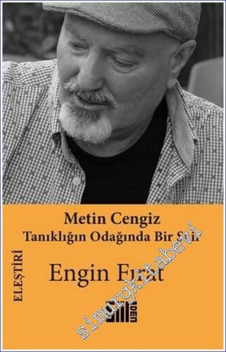 Metin Cengiz :Tanıklığın Odağında Bir Şair  Şiirden Yayıncılık 9786057513717 -        2022